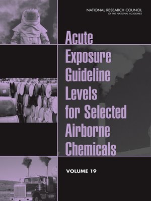 cover image of Acute Exposure Guideline Levels for Selected Airborne Chemicals, Volume 19